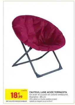 Intermarché FAUTEUIL LUNE ACIER TERRACOTA offre