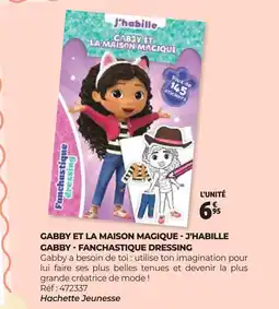 Auchan GABBY ET LA MAISON MAGIQUE J'HABILLE GABBY FANCHASTIQUE DRESSING offre