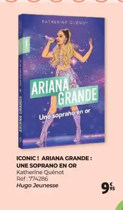 Auchan ICONIC! ARIANA GRANDE UNE SOPRANO EN OR Katherine Quénot offre