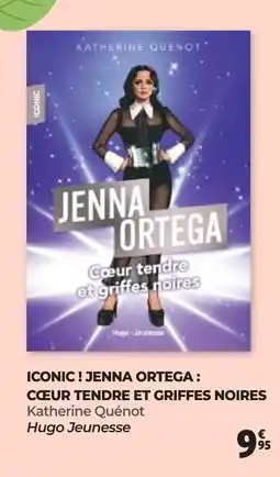 Auchan ICONIC! JENNA ORTEGA CŒUR TENDRE ET GRIFFES NOIRES Katherine Quénot offre