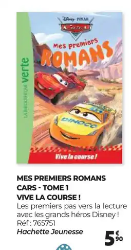 Auchan MES PREMIERS ROMANS CARS TOME 1 VIVE LA COURSE offre