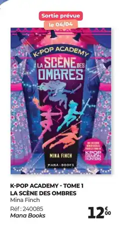 Auchan K-POP ACADEMY TOME 1 LA SCÈNE DES OMBRES offre