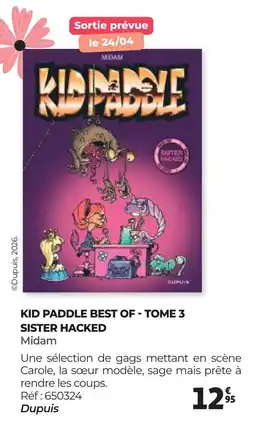 Auchan KID PADDLE BEST OF TOME 3 SISTER HACKED Midam offre