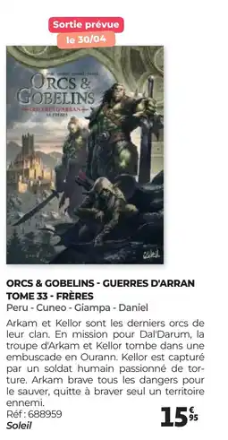 Auchan ORCS& GOBELINS GUERRES D'ARRAN TOME 33 FRÈRES offre