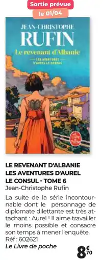 Auchan LE REVENANT D'ALBANIE LES AVENTURES D'AUREL LE CONSUL TOME 6 Jean Christophe Rufin offre