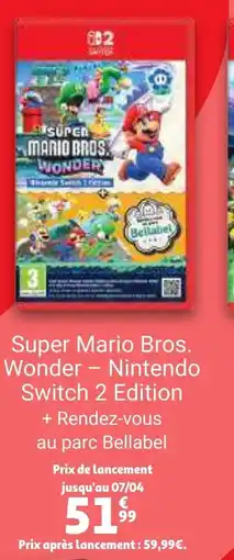 Auchan Au parc bellabel super mario bros. wonder nintendo switch 2 edition + rendez-vous au parc bellabel offre