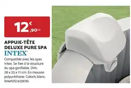 Bricomarché APPUIE TÊTE DELUXE PURE SPA INTEX offre