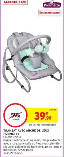 Intermarché Hyper Pommette Transat avec arche de jeux offre