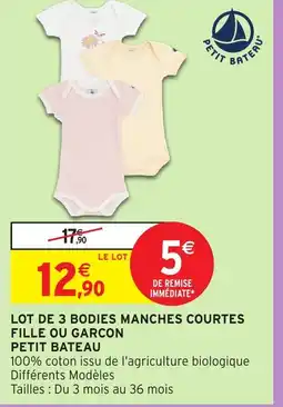 Intermarché Hyper Petit Bateau Lot de 3 bodies manches courtes fille ou garcon offre
