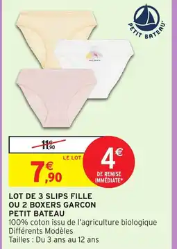 Intermarché Hyper Petit Bateau Lot de 3 slips fille ou 2 boxers garcon offre