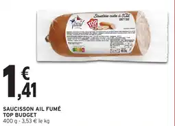 Intermarché Hyper Saucisson ail fumé top budget offre
