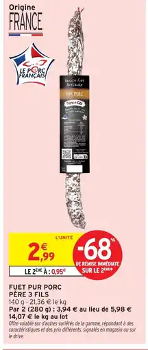 Intermarché Hyper Père 3 fils Fuet pur porc offre