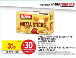 Intermarché Hyper Monique Ranou Mozza sticks avec sauce aigre- douce surgelée offre