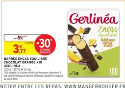 Intermarché Hyper Gerlinéa Barres encas équilibré chocolat orange x10 offre