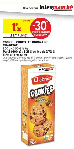 Intermarché Hyper Chabrior Cookies chocolat nougatine offre