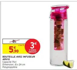 Intermarché Hyper Bouteille avec infuseur arvix offre