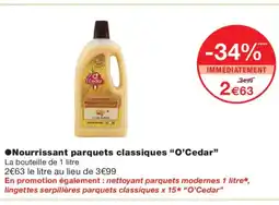 Monoprix O'CEDAR Nourrissant parquets classiques offre