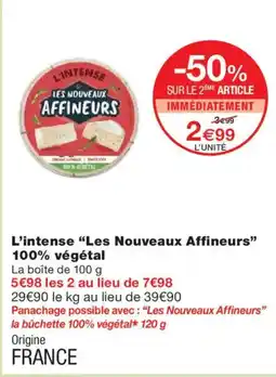 Monoprix LES NOUVEAUX AFFINEURS L'intense 100% végétal offre