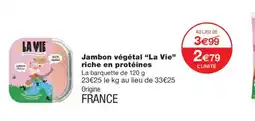 Monoprix LA VIE Jambon végétal riche en protéines offre