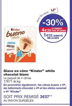 Monoprix KINDER Glace en cône white chocolat blanc offre