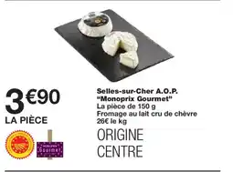 Monoprix MONOPRIX GOURMET Selles-sur-Cher A.O.P. offre