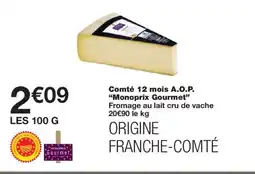 Monoprix MONOPRIX GOURMET Comté 12 mois A.O.P. offre