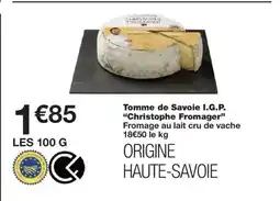 Monoprix CHRISICOPLE FROMAGER Tomme de Savoie I.G.P offre