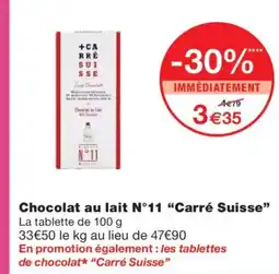 Monoprix CARRÉ SUISSE Chocolat au lait N°11 "Carré Suisse" offre