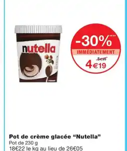 Monoprix NUTELLA Pot de crème glacée offre