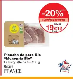 Monoprix MONOPRIX BIO Plancha de porc Bio offre