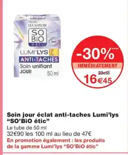 Monoprix SO'BiO ÉTIC Soin jour éclat anti-taches Lumi'lys offre