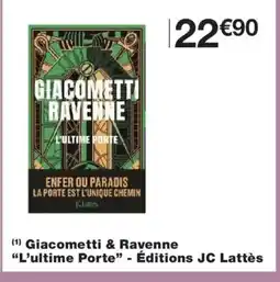 Monoprix Giacometti & Ravenne L'ultime Porte - Éditions JC Lattès offre
