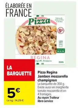 Carrefour Pizza Regina Jambon mozzarella champignon offre