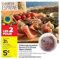 Carrefour Market Chiffonnade de jambon Serrano S.T.G 12 mois l'Apéro d'Achille offre