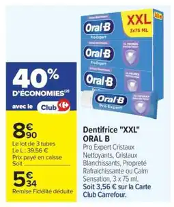 Carrefour Market Dentifrice XXL ORAL B offre