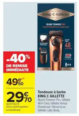 Carrefour Market Tondeuse À Barbe King C Gillette offre