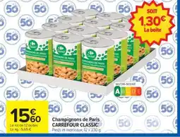 Carrefour Champignons de Paris CARREFOUR CLASSIC' offre