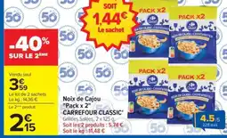 Carrefour Noix de cajou Pack x 2 CARREFOUR CLASSIC’ offre