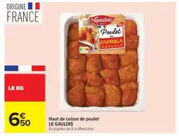 Carrefour HAUT DE CUISSE DE POULET LE GAULOIS offre