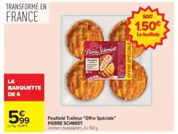 Carrefour Feuilleté Traiteur Offre Spéciale PIERRE SCHMIDT offre
