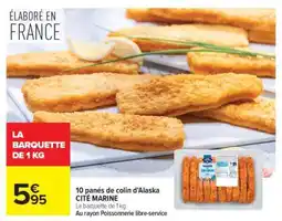 Carrefour 10 panés de colin d'Alaska CITE MARINE offre