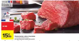 Carrefour Viande bovine : pièce à brochette offre