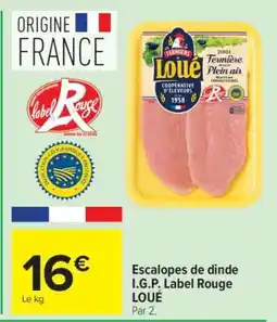 Carrefour Escalopes de dinde I.G.P. Label Rouge LOUÉ offre