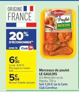 Carrefour Morceaux de poulet LE GAULOIS offre