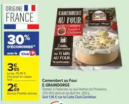 Carrefour Camembert au four E.GRAINDORGE offre