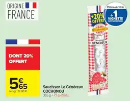 Carrefour Saucisson Le Généreux COCHONOU offre