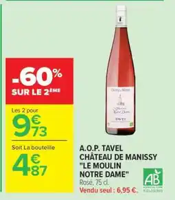 Carrefour A.O.P. Tavel Château de Manissy Le Moulin Notre Dame offre