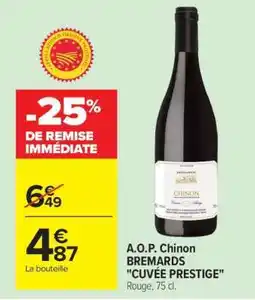 Carrefour A.O.P. Chinon BREMARDS CUVÉE PRESTIGE offre