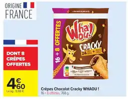 Carrefour Crêpes Chocolat cracky WHAOU ! offre