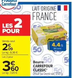 Carrefour Beurre CARREFOUR CLASSIC' offre